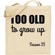 Τσάντα Too old to Grow up για γενέθλια! | Αξεσουάρ  στο Gadget Box